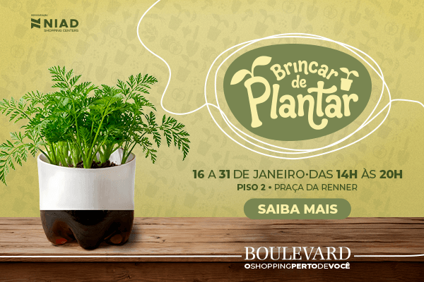 Brincar de Plantar - Férias Boulevard